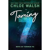 Taming 7 (Boys of Tommen, 5, Band 5) : Walsh, Chloe: Amazon.de: Bücher