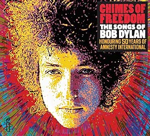 Chimes of Freedom: The Songs of Bob Dylan, Honouring 50 Years of Amnesty International