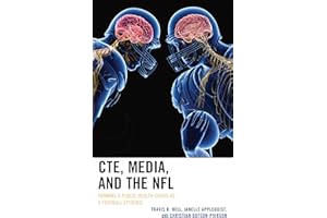 CTE, Media, and the NFL: Framing a Public Health Crisis as a Football Epidemic (Lexington Studies in Health Communication)