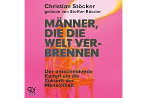 Männer, die die Welt verbrennen