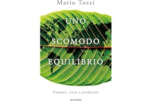 Uno scomodo equilibrio. Uomini, virus e pandemie (Orizzonti)