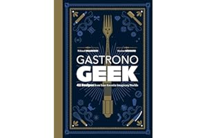 Gastronogeek: 42 Recipes from Your Favorite Imaginary Worlds