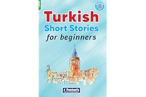 Turkish Short Stories for Beginners - Based on a comprehensive grammar and vocabulary framework (CEFR A1) - with quizzes , full answer key and online audio