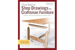 Great Book of Shop Drawings for Craftsman Furniture, Revised & Expanded Second Edition: Authentic and Fully Detailed Plans for 61 Classic Pieces (Fox Chapel Publishing) Complete Full-Perspective Views