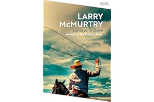 Lonesome Dove: The Pulitzer Prize Winning Novel Set in the American West (Picador Collection)