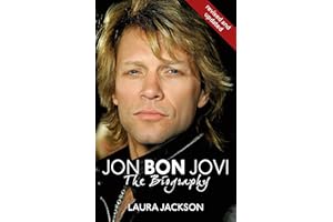 Jon Bon Jovi: The Biography. Laura Jackson