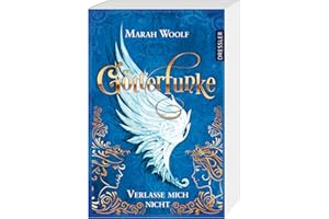 GötterFunke 3: Verlasse mich nicht: Fesselnde Mischung aus Fantasy, Romance und griechischer Mythologie