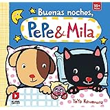 Buenas noches, Pepe y Mila (libro interactivo con solapas y desplegables, de 0 a 2 años, cuentos infantiles para tocar y juga