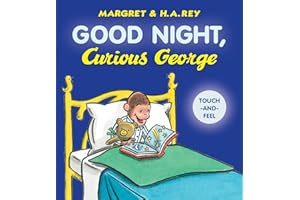 Good Night, Curious George Padded Touch-and-Feel: A Delightful Bedtime Board Book with Everyone's Favorite Curious Monkey