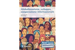Globalizzazione, sviluppo, cooperazione internazionale. Ediz. MyLab. Con espansione online