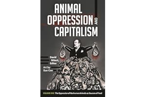 Animal Oppression and Capitalism [2 Volumes]