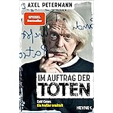 Im Auftrag der Toten: Cold Cases – Ein Profiler ermittelt - Ungelösten Morden auf der Spur