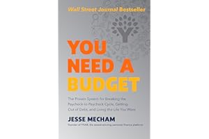 You Need a Budget: The Proven System for Breaking the Paycheck-to-Paycheck Cycle, Getting Out of Debt, and Living the Life You Want