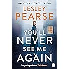You'll Never See Me Again: The gripping page-turner from the multi-million copy bestselling author
