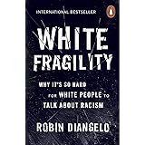 White Fragility: Why It's So Hard for White People to Talk About Racism