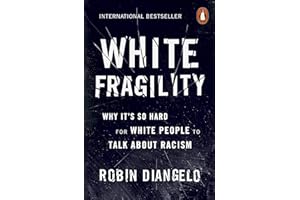 PENGUIN BOOKS LTD (UK) White Fragility: Why It's So Hard for White People to Talk About Racism