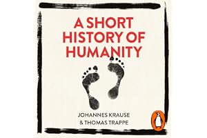 A Short History of Humanity: How Migration Made Us Who We Are