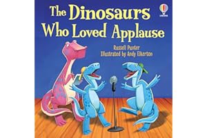 The Dinosaurs Who Loved Applause