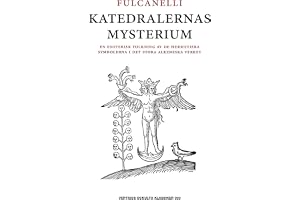 Katedralernas mysterium : en esoterisk tolkning av de hermetiska symbolerna i det stora alkemiska verket