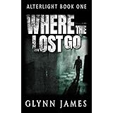 Alterlight - Book 1 - Where the Lost Go (English Edition)
