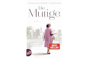 Die Mutige: Sie liebt Kennedy – und muss ihre eigene Geschichte finden