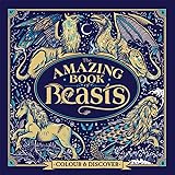 The Amazing Book of Beasts: Colour and Discover (Fantastic Beasts to Colour & Discover)