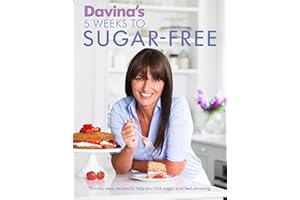 Davina's 5 Weeks to Sugar-Free: Yummy, easy recipes to help you kick sugar and feel amazing