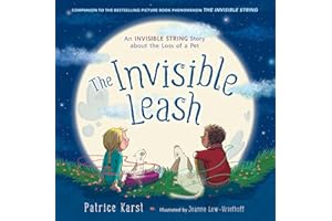 The Invisible Leash: A Story Celebrating Love After the Loss of a Pet