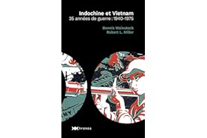 Indochine et Vietnam: 35 années de guerre: 1940-1975