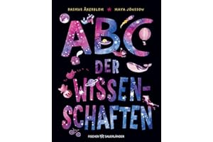 ABC der Wissenschaften: Buntes Kindersachbuch ab 7 Jahren. Schönes Geschenk zum Schulanfang oder zur Einschulung