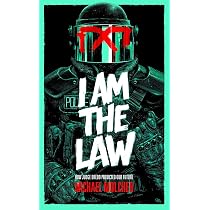 I am the Law: How Judge Dredd Predicted Our Future : Molcher ...