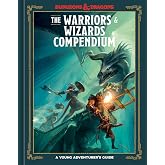 The Warriors &amp; Wizards Compendium (Dungeons &amp; Dragons): A Young Adventurer's Guide