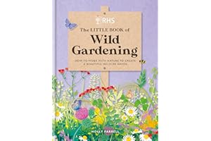 RHS The Little Book of Wild Gardening: How to work with nature to create a beautiful wildlife haven