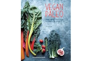 Vegan Paleo: Protein-rich plant-based recipes for well-being and vitality
