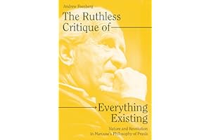 The Ruthless Critique of Everything Existing: Nature and Revolution in Marcuse’s Philosophy of Praxis