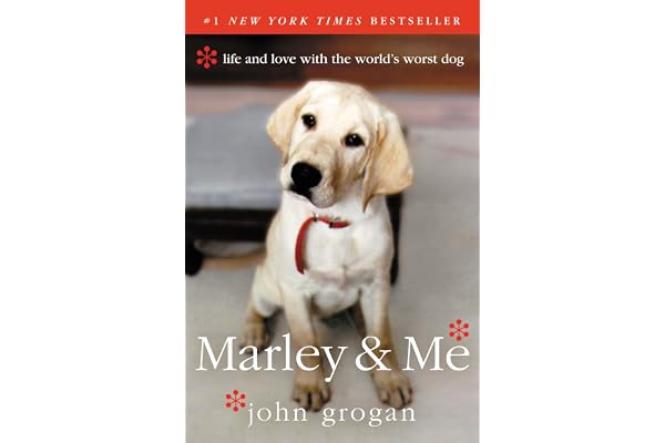 Marley & Me: Life and Love with the World's Worst Dog―Lessons in Love and Loyalty from a Neurotic Dog