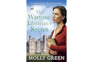 The Wartime Librarian’s Secret: The new uplifting WWII romance saga novel from bestselling author Molly Green, perfect for fans of Kate Quinn, Nancy Revell and Anna Stuart: 2