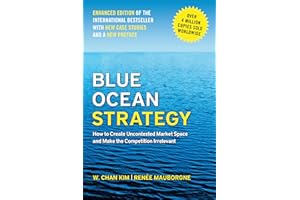Blue Ocean Strategy: How to Create Uncontested Market Space and Make the Competition Irrelevant Unabridged Edition by Kim, W. Chan, Mauborgne, Renee published by Your Coach Digital (2006)