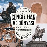 Dakikalar İ&ccedil;inde Cengiz Han ve D&uuml;nyası