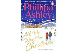 All We Want for Christmas: The feel-good festive romance for the holidays from the Sunday Times bestselling author
