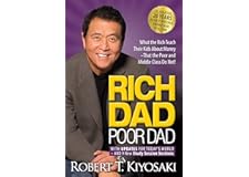 Rich Dad Poor Dad: What The Rich Teach Their Kids About Money That The Poor And Middle Class Do Not!