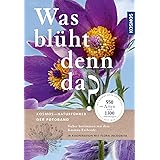Was blüht denn da - Fotoband (Kosmos-Naturführer)