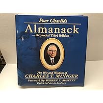 Poor Charlie's Almanack: The Wit and Wisdom of Charles T. Munger