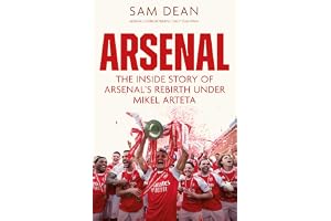 Arsenal: The Inside Story of Arsenal's Rebirth Under Mikel Arteta