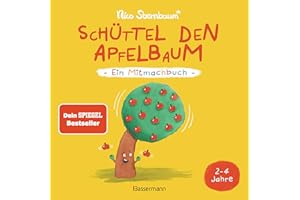 Schüttel den Apfelbaum - Ein Mitmachbuch. Für Kinder von 2 bis 4 Jahren. Schaukeln, schütteln, pusten, klopfen und sehen was passiert.: Der SPIEGEL Bestseller von Nico Sternbaum