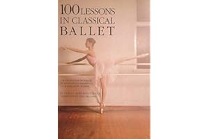 100 Lessons in Classical Ballet: The Eight-Year Program of Leningrad's Vaganova Choreographic School (Limelight)