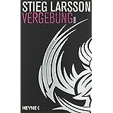 Vergebung: Die Millennium-Trilogie 3 - Roman