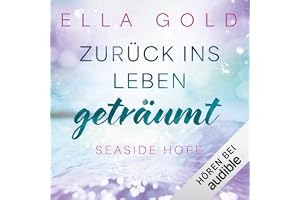 Zurück ins Leben geträumt: Seaside Hope, Band 3