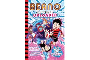 Beano: The Day We Got Uploaded: Book 2 in the new official Beano illustrated children’s Pick Your Own Story series. Perfect for kids aged 7, 8, 9 & 10! (Beano Fiction Pick Your Own Story)
