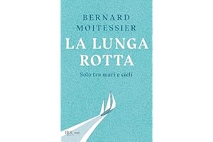 La lunga rotta. Solo tra mari e cieli (BUR Saggi)